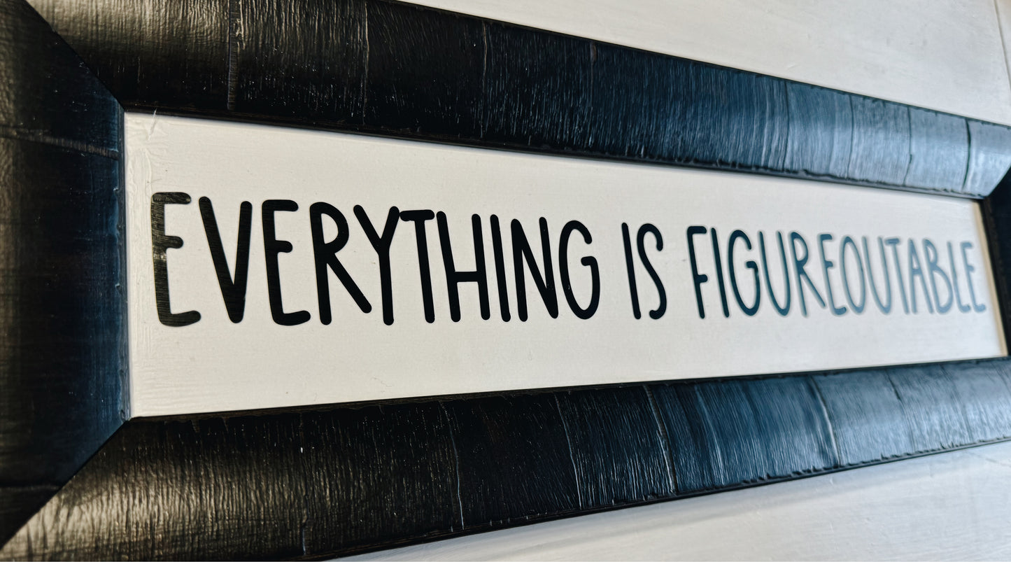 Everything is Figureoutable