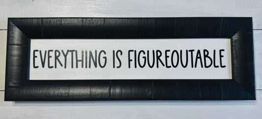 Everything is Figureoutable