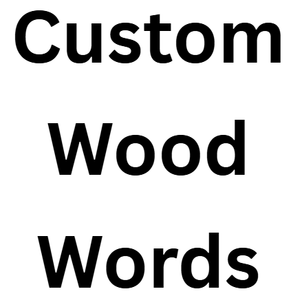Custom Wood Words